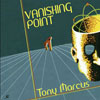 Tony Marcus - Vanishing Point