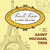 Saint Michael Trio - French Fusion